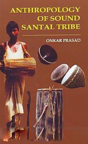 Anthropology of Sound Santal Tribe