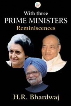 With Three Prime Ministers: Reminiscences