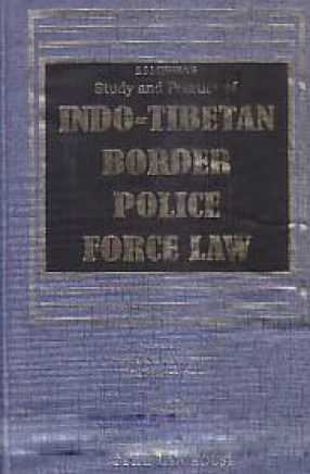 Study and Practice of Indo-Tibetan Border Police Force Law 