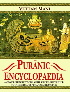 Puranic Encyclopaedia: A Comprehensive Work with Special Reference to the Epic and Puranic Literature