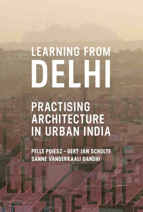 Learning from Delhi: Practising Architecture in Urban India