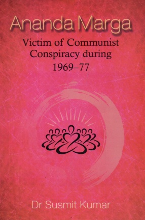 Ananda Marga: Victim of Communist Conspiracy During 1960-77