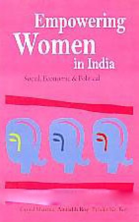 Empowering Women in India: Social, Economic and Political