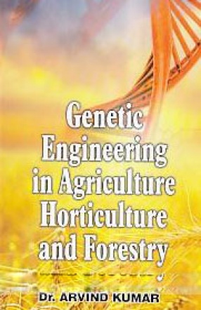 Genetic Engineering in Agriculture Horticulture and Forestry