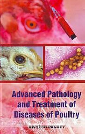 Advanced Pathology and Treatment of Diseases of Poultry