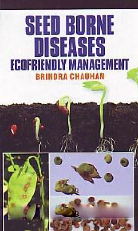 Seed Borne Diseases: Ecofriendly Management