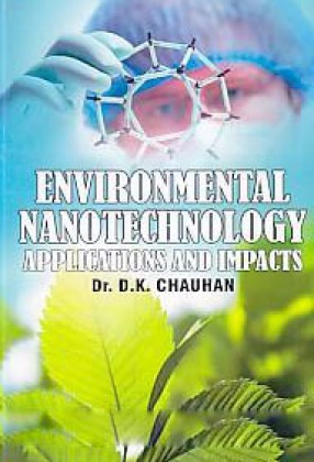 Environmental Nanotechnology: Applications and Impacts