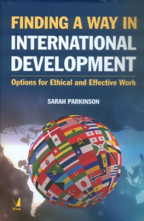 Finding A Way in International Development: Options for Ethical and Effective Work