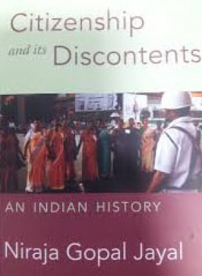 Citizenship and its Discontents: An Indian History