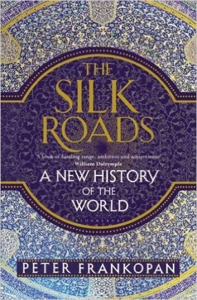The Silk Roads: A New History of the World Perfect