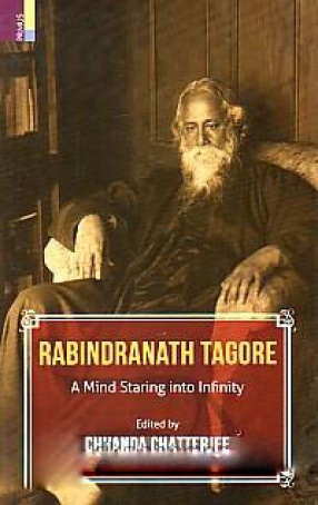 Rabindranath Tagore: A Mind Staring Into Infinity