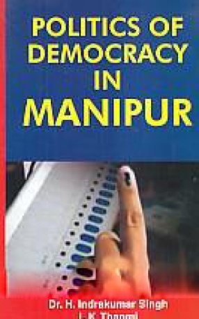 Politics of Democracy in Manipur