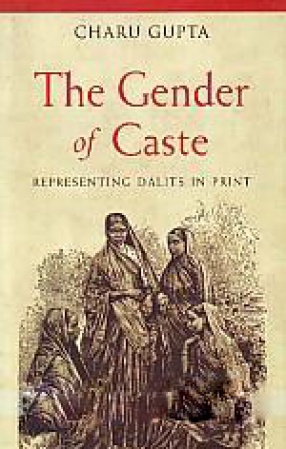 The Gender of Caste: Representing Dalits in Print