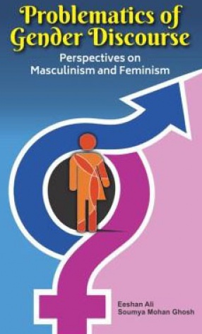 Problematics of Gender Discourse: Perspectives on Masculinism and Feminism