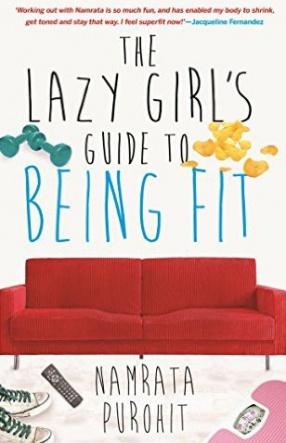 The Lazy Girl's Guide to Being Fit