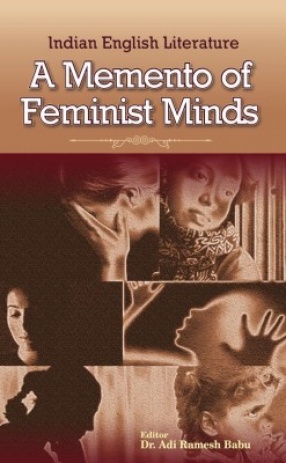 A Memento of Feminist Minds: Indian English Literature