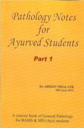 Pathology Notes for Ayurved Students (In 2 Volumes)