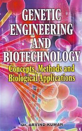 Genetic Engineering and Biotechnology: Concepts, Methods, and Applications