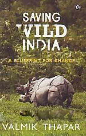 Saving Wild India: A Blueprint for Change