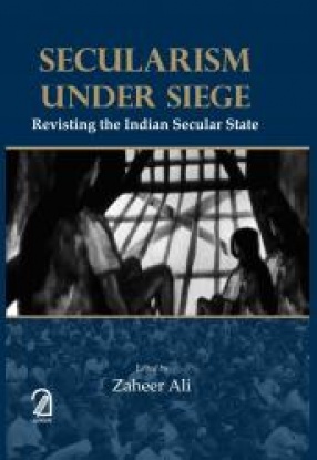 Secularism Under Siege: Revisiting the Indian Secular State