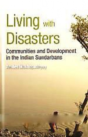 Living With Disasters: Communities and Development in the Indian Sundarbans