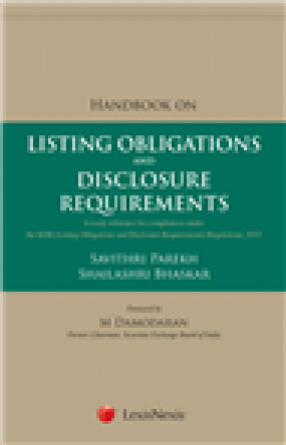 Handbook on Listing Obligations and Disclosure Requirements: A Ready Reference for Compliances Under the SEBI