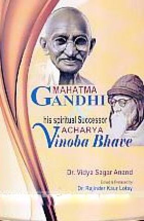 Mahatma Gandhi & His Spiritual Successor Acharya Vinoba Bhave