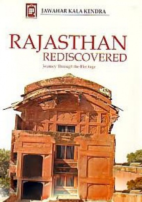 Rajasthan Rediscovered: Journey Through the Heritage (In 2 Volumes)