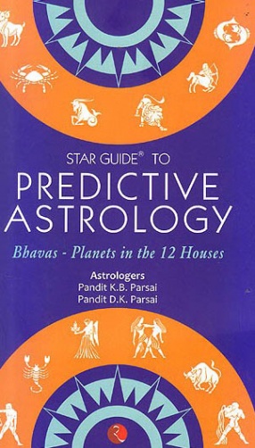 Star Guide To Predictive Astrology: Bhavas Planets In The 12 House