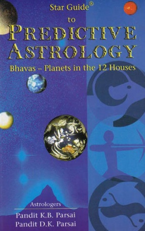 Star Guide to Predictive Astrology: Bhavas - Planets in the 12 Houses