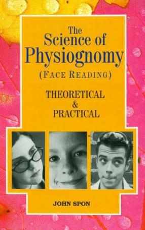The Science of Physiognomy Face Reading Theoretical and Practical