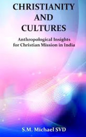 Christianity and Cultures: Anthropological Insights for Christian Mission in India