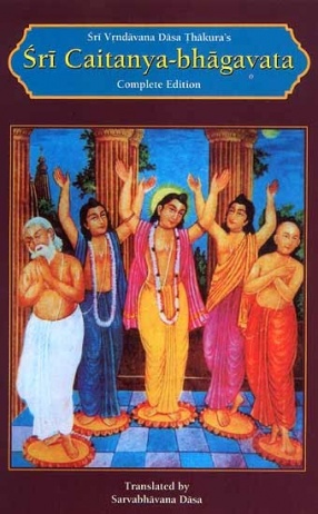 Sri Caitanya-Bhagavata: Srila Vrndavana Dasa Thakura