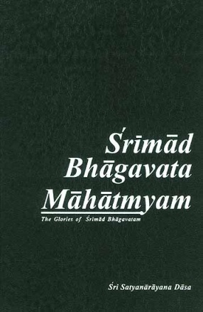 Srimad Bhagavata Mahatmyam: The Glories of Srimad Bhagavatam