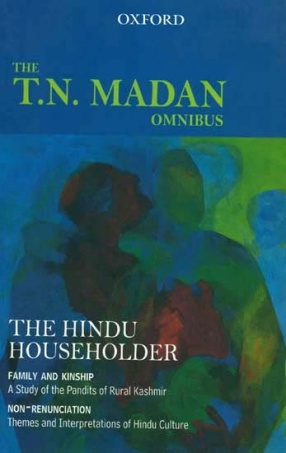 The T.N. Madan Omnibus: The Hindu Householder