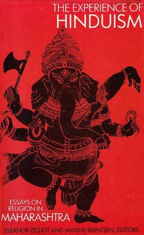 The Experience of Hinduism: Essays on Religion in Maharashtra