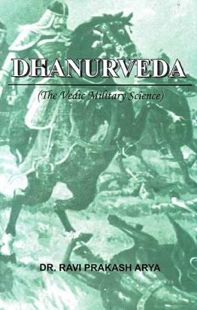 Dhanurveda: The Vedic Military Science