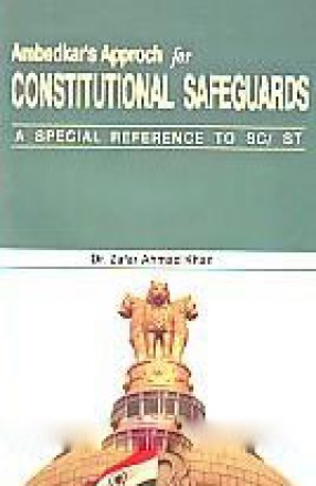 Ambedkar's Approach for Constitutional Safeguards: A Special Reference to SC ST