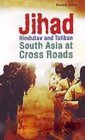 Jihad Hindutav and Taliban: South Asia at Cross Roads