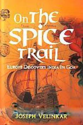 On The Spice Trail: Europe Discovers India in Goa