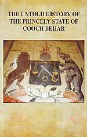 The Untold History of the Princely State of Cooch Behar