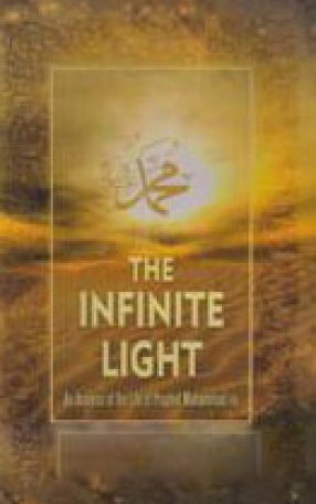 The Infinite Light: An Analysis of the Life of Prophet Muhammad