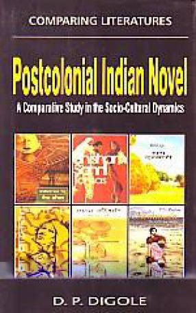 Postcolonial Indian Novel: A Comparative Study in the Socio-Cultural Dynamics