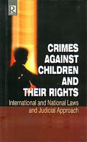 Crimes Against Children and Their Rights: International and National Laws and Judicial Approach