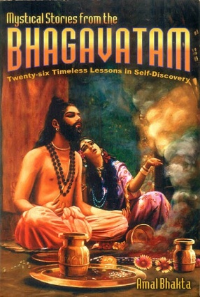 Mystical Stories from the Bhagavatam: Twenty-Six Timeless Lessons in Self-Discovery