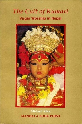 The Cult of Kumari Virgin Worship in Nepal