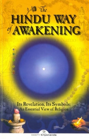 The Hindu Way of Awakening: Its Revelation, Its Symbols: An Essential View of Religion