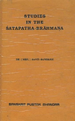 Studies in the Satapatha-Brahmana
