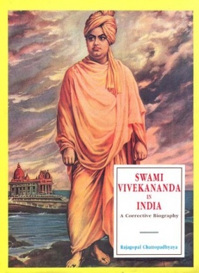 Swami Vivekananda in India: A Corrective Biography