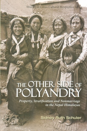 The Other Side of Polyandry: Property, Stratification and Nonmarriage in the Nepal Himalayas
